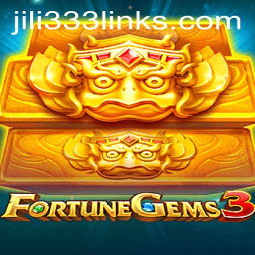 Exploring FortuneGems3: A Thrilling Adventure in the World of JILI333
