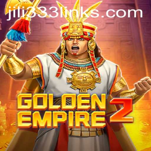 Exploring the World of GoldenEmpire2: A Journey Through JILI333