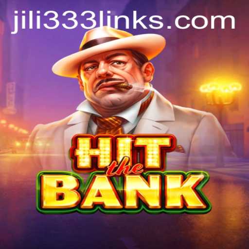 HitTheBank: Unveiling the Game Mechanics of JILI333