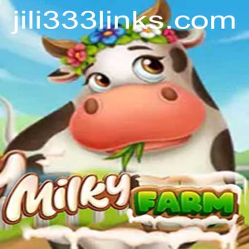 Exploring the Enchanting World of MilkyFarm with JILI333